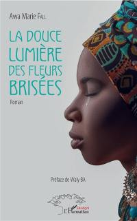 La douce lumière des fleurs brisées