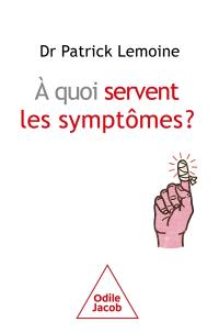 A quoi servent les symptômes ?