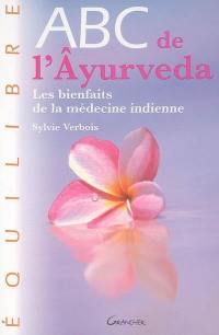 Abc de l'âyurveda : les bienfaits de la médecine indienne