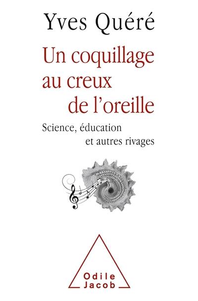 Un coquillage au creux de l'oreille : sciences, éducation et autres rivages