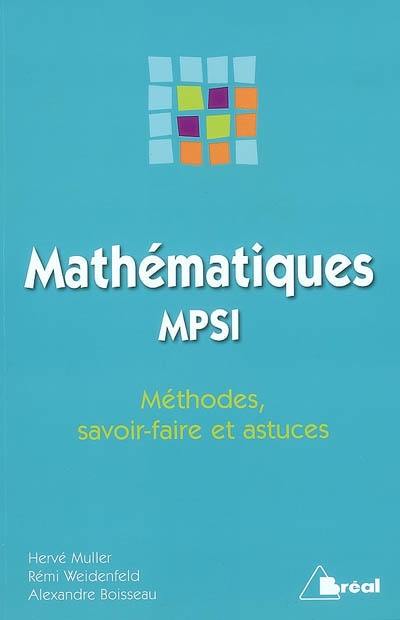 Mathématiques MPSI : méthodes, savoir-faire et astuces