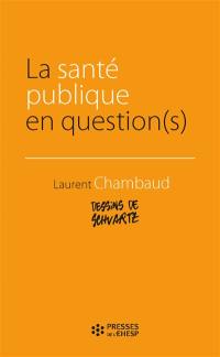 La santé publique en question(s)