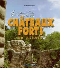 Au temps des châteaux forts en Alsace