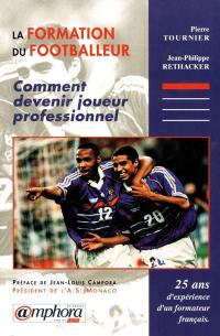 La formation du footballeur : comment devenir joueur professionnel