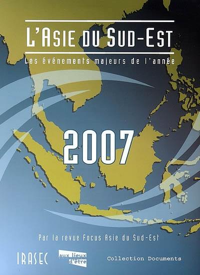 L'Asie du Sud-Est 2007 : les événements majeurs de l'année