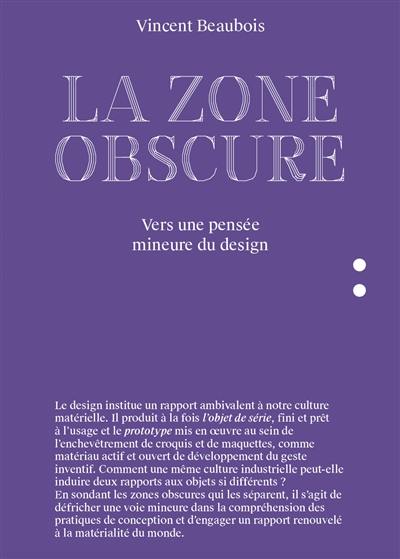 La zone obscure : vers une pensée mineure du design