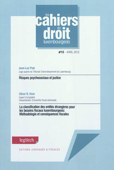 Risques psychosociaux et justice. La classification des entités étrangères pour les besoins fiscaux luxembourgeois : méthodologie et conséquences fiscales