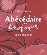 L'abécédaire loufoque : à lire et à crier