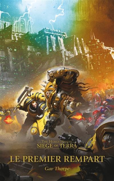 Siege of Terra : the Horus heresy. Vol. 3. Le premier rempart