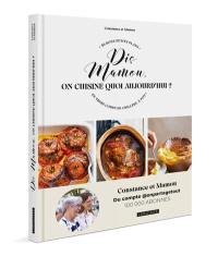 Dis, mamie, on cuisine quoi aujourd'hui ? : 50 bons petits plats en trois coups de cuillère à pot !