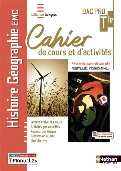 Histoire géographie EMC terminale bac pro : cahier de cours et d'activités : réforme du lycée professionnel, nouveaux programmes