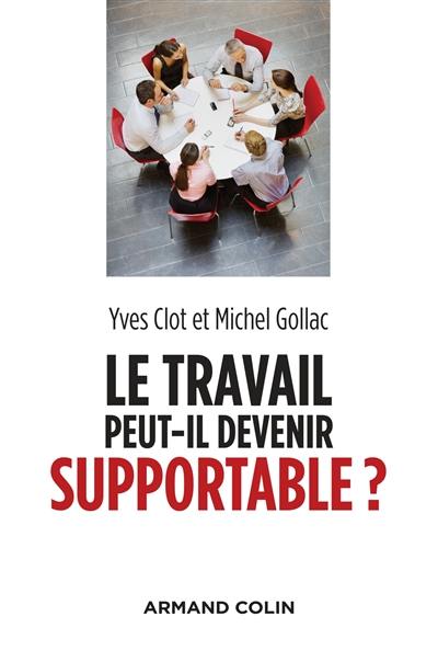 Le travail peut-il devenir supportable ?