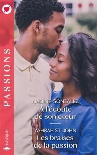 A l'écoute de son coeur. Les braises de la passion