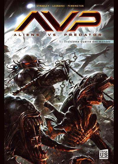 Alien vs Predator. Vol. 1. Troisième guerre des mondes