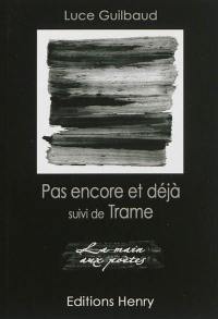 Pas encore et déjà. Trame