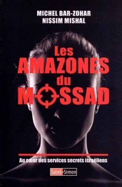 Les amazones du Mossad : au coeur des services secrets israéliens