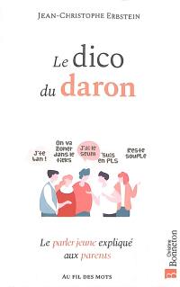 Le dico du daron : le parler jeune expliqué aux parents