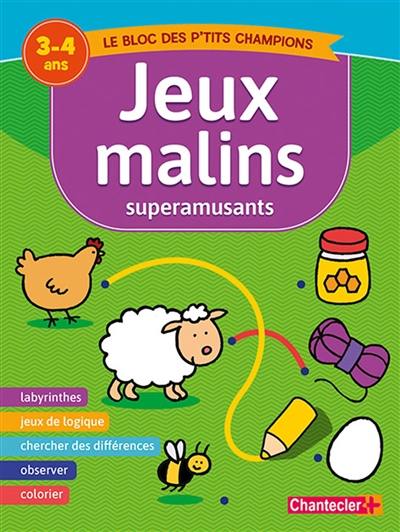 Jeux malins superamusants : le bloc des p'tits champions : 3-4 ans