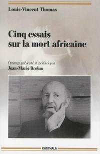 Cinq essais sur la mort africaine