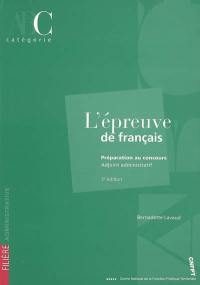 L'épreuve de français : préparation au concours, adjoint administratif, catégorie C