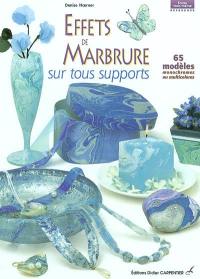 Effets de marbrure : sur tous supports : 65 modèles monochromes ou multicolores