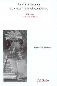 La dissertation aux examens et concours : méthode et sujets rédigés