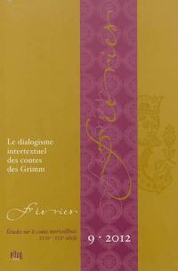 Féeries : études sur le conte merveilleux (XVIIe-XIXe siècle), n° 9. Le dialogisme intertextuel des contes des Grimm