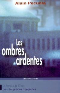 Les ombres ardentes : un Français de 17 ans dans les prisons franquistes