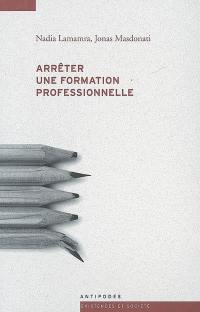 Arrêter une formation professionnelle : mots et maux d'apprenti-e-s