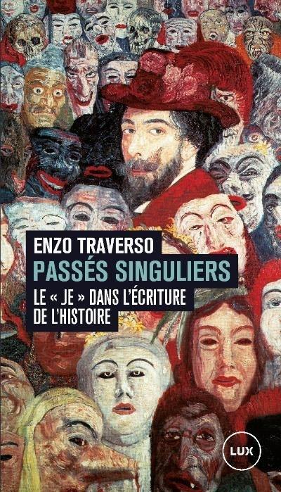 Passés singuliers : «je» dans l'écriture de l'histoire