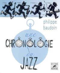 Une chronologie du jazz : et de quelques musiques contemporaines improvisées jusqu'en l'an 2000