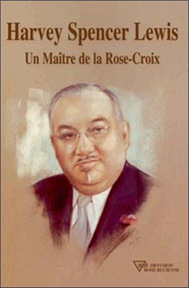 Harvey Spencer Lewis : un maître de la Rose-Croix