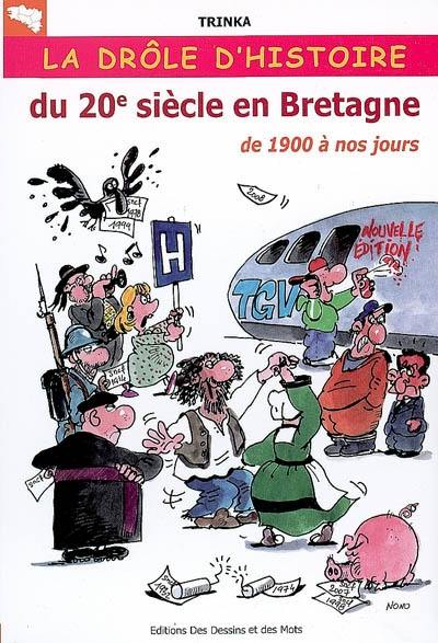 La drôle d'histoire du 20e siècle en Bretagne, de 1900 à nos jours