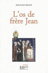 La relique. Vol. 2. L'os de frère Jean