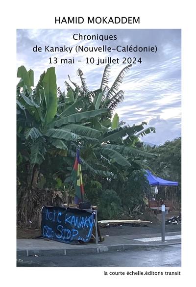 Chroniques de Kanaky (Nouvelle-Calédonie) : 13 mai-10 juillet 2024