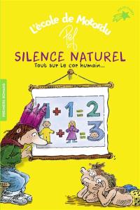 L'école de Motordu. Silence naturel : tout sur le cor humain...