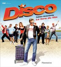 Disco : le livre du film