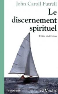 Le Discernement spirituel : prière et décision