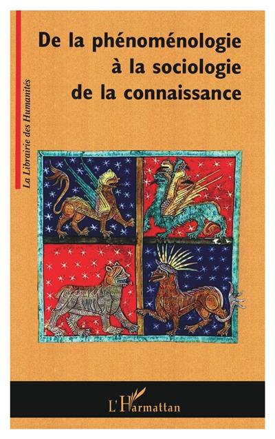 De la phénoménologie à la sociologie de la connaissance : en hommage à Henri Leroux