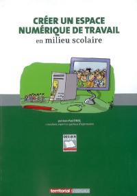 Créer un espace numérique de travail en milieu scolaire