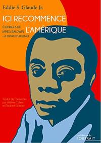 Ici recommence l'Amérique : conseils de James Baldwin à suivre d'urgence