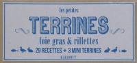 Les petites terrines : foie gras & rillettes