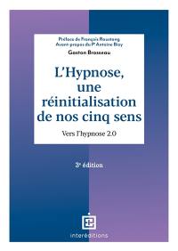 L'hypnose, une réinitialisation de nos cinq sens : vers l'hypnose 2.0