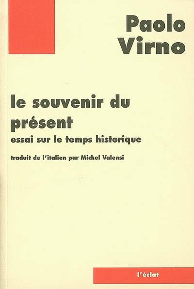 Le souvenir du présent : essai sur le temps historique