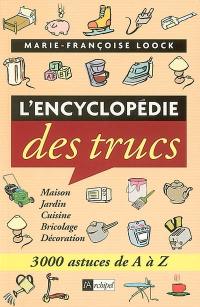 L'encyclopédie des trucs : 3.000 trucs de A à Z