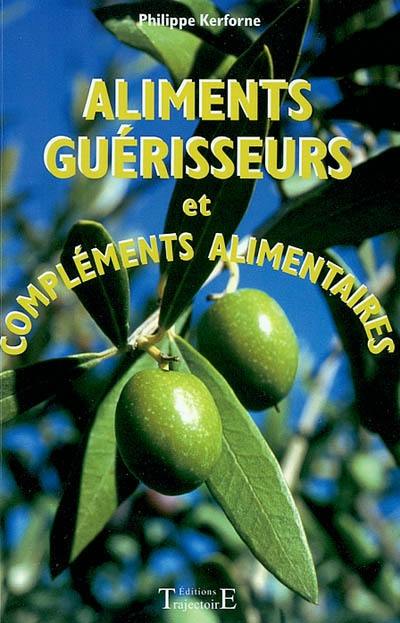 Aliments guérisseurs et compléments alimentaires