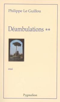 Déambulations. Vol. 2