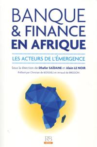 Banque et finance en Afrique : les acteurs de l'émergence