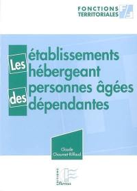 Les établissements hébergeant des personnes âgées dépendantes (EHPAD)