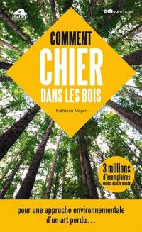 Comment chier dans les bois : pour une approche environnementale d'un art perdu...